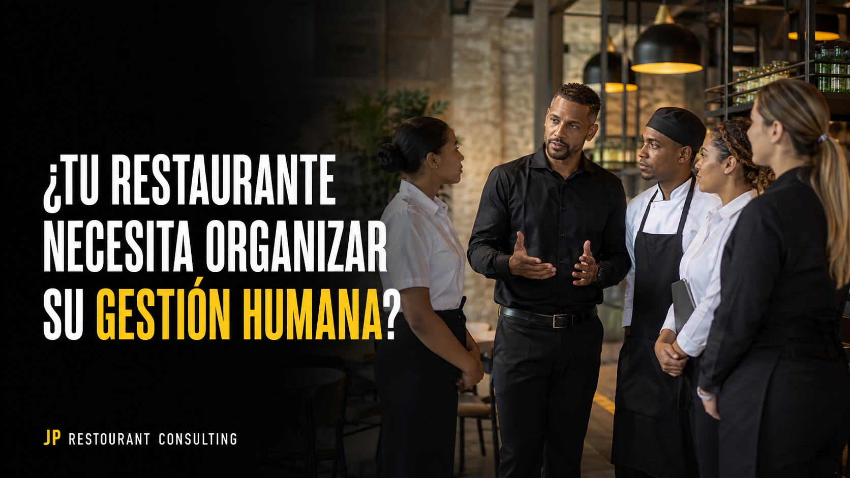 Cómo saber si tu restaurante necesita organizar su Gestión Humana?